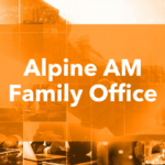 Investor Intentions: Alpine AM family office plans to scale up its portfolio in 2026